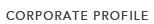 CORPORATE PROFILE